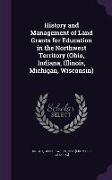 History and Management of Land Grants for Education in the Northwest Territory (Ohio, Indiana, Illinois, Michigan, Wisconsin)