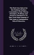 The Part-Time School for the Working Youth, A Formulation of the Theory, Principles, Problems and Practices Involved in the New York State Program of