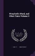 Wrayford's Ward, and Other Tales Volume 3