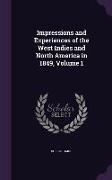 Impressions and Experiences of the West Indies and North America in 1849, Volume 1
