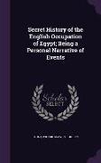 Secret History of the English Occupation of Egypt, Being a Personal Narrative of Events