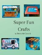 Super Fun Crafts