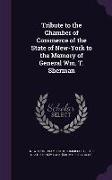 Tribute to the Chamber of Commerce of the State of New-York to the Memory of General Wm. T. Sherman