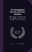 The Evangelical Revival and Other Sermons: With an Address on the Work of the Christian Ministry in a Period of Theological Decay and Transition