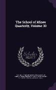 The School of Mines Quarterly, Volume 30