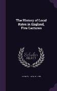 The History of Local Rates in England, Five Lectures