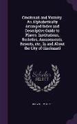 Cincinnati and Vicinity. an Alphabetically Arranged Index and Descriptive Guide to Places, Institutions, Societies, Amusements, Resorts, Etc., in and