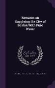 Remarks on Supplying the City of Boston with Pure Water