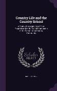 Country Life and the Country School: A Study of the Agencies of Rural Progress and of the Social Relationship of the School to the Country Community