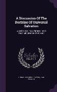 A Discussion of the Doctrine of Universal Salvation: Question: Do the Scriptures Teach the Final Salvation of All Men?