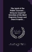 The Spirit of the Public Journals ... Being an Impartial Selection of the Most Exquisite Essays and Jeux D'Esprits