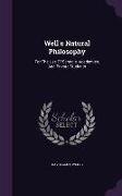 Well's Natural Philosophy: For the Use of Schools, Academies, and Private Students