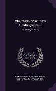 The Plays of William Shakespeare ...: King Henry VI, PT. 1-3