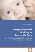 Interprofessional Working in Maternity Care