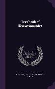 Text-Book of Electochemistry