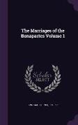 The Marriages of the Bonapartes Volume 1