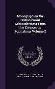 Monograph on the British Fossil Echinodermata from the Cretaceous Formations Volume 2