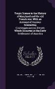 Tragic Scenes in the History of Maryland and the Old French War. with an Account of Various Interesting Contemporaneous Events Which Occurred in the E