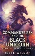 Commander Rex and the Black Unicorn