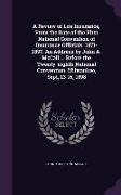 A Review of Life Insurance, From the Date of the First National Convention of Insurance Officials. 1871-1897. An Address by John A. McCall ... Before