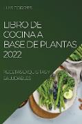 LIBRO DE COCINA A BASE DE PLANTAS 2022