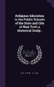 Religious Education in the Public Schools of the State and City of New York, A Historical Study