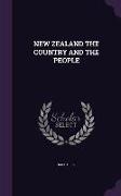 New Zealand the Country and the People