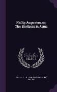 Philip Augustus, Or, the Brothers in Arms