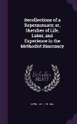Recollections of a Superannuate, Or, Sketches of Life, Labor, and Experience in the Methodist Itinerancy