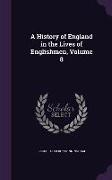 A History of England in the Lives of Englishmen, Volume 8