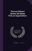 Thomas Edward Brown, the Manx Poet, An Appreciation