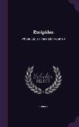 Euripides: With an English Translation Volume 4