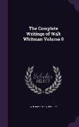 The Complete Writings of Walt Whitman Volume 9