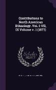 Contributions to North American Ethnology. Vol. I-VII, IX Volume V. 1 (1877)