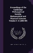 Proceedings of the Cambridge Philosophical Society, Mathematical and Physical Sciences Volume V. 6 (1886-89)