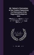 Mr. Ireland's Vindication of His Conduct Respecting the Publication of the Supposed Shakspeare Mss.: Being a Preface or Introduction to a Reply to the