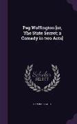 Peg Woffington [Or, the State Secret, A Comedy in Two Acts]