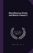 Miscellaneous Works and Novels Volume 3