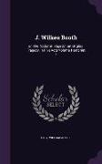 J. Wilkes Booth: Or, the National Tragedy: An Original Tragedy, in Five Acts Volume Pamphlet 1