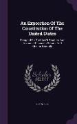 An Exposition of the Constitution of the United States: Designed for the Use of Teachers and Advanced Classes in Schools and Citizens Generally