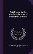 Acts Passed by the Board of Education of the State of Alabama