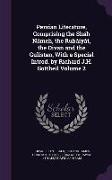 Persian Literature, Comprising the Sháh Námeh, the Rubáiyát, the Divan and the Gulistan, With a Special Introd. by Richard J.H. Gottheil Volume 2