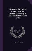 History of the United States from the Earliest Discovery of America to the End of 1902