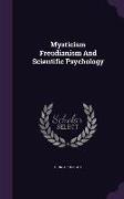 Mysticism Freudianism and Scientific Psychology