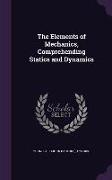 The Elements of Mechanics, Comprehending Statics and Dynamics