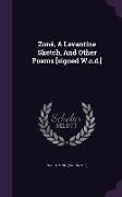 Zoné, A Levantine Sketch, And Other Poems [signed W.c.d.]