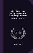 The History and Antiquities of the University of Oxford: In Two Books, Volume 2, Part 1