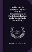 Dodd's Church History of England from the Commencement of the Sixteenth Century to the Revolution in 1688 Volume 1