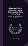 A Digest of Fees of Town and County Officers of the State of New York: Rewritten and Adapted to the New Codes