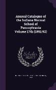 Annual Catalogue of the Indiana Normal School of Pennsylvania Volume 17th (1891/92)